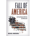 Fall of America: By Psychological Warfare and Witchcraft