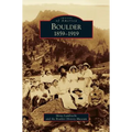 Boulder: 1859-1919