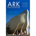 Ark Encounter: The Making of a Creationist Theme Park