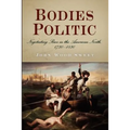 Bodies Politic: Negotiating Race in the American North, 1730-1830