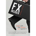 Fx Insider: Investment Bank Chief Foreign Exchange Trader with More Than 20 Years' Experience as a Marketmaker