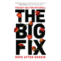 The Big Fix: Hope After Heroin