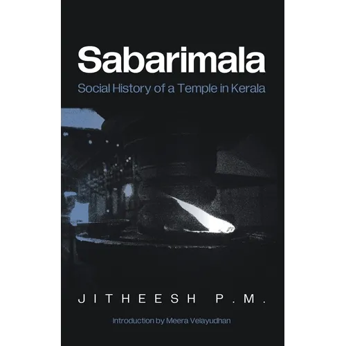Sabarimala: Social History of a Temple in Kerala