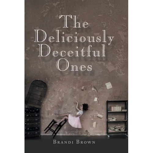 The Deliciously Deceitful Ones