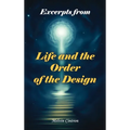 Excerpts of Life and of the Order of the Design
