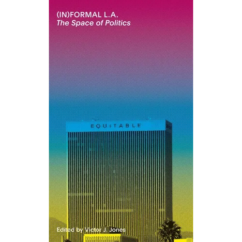 (In)Formal La: The Space of Politics