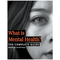 What is Mental Health? The Complete Guide