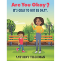Are you Okay?: It's Okay to not be okay.