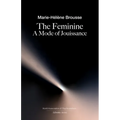 The Feminine: A Mode of Jouissance