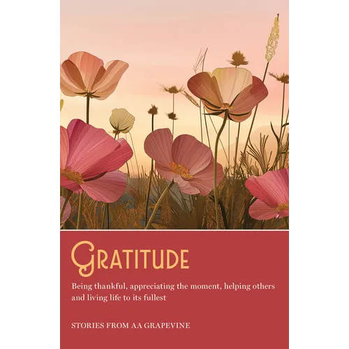 Gratitude: Being Thankful, Appreciating the Moment, Helping Others, and Living Life to the Fullest