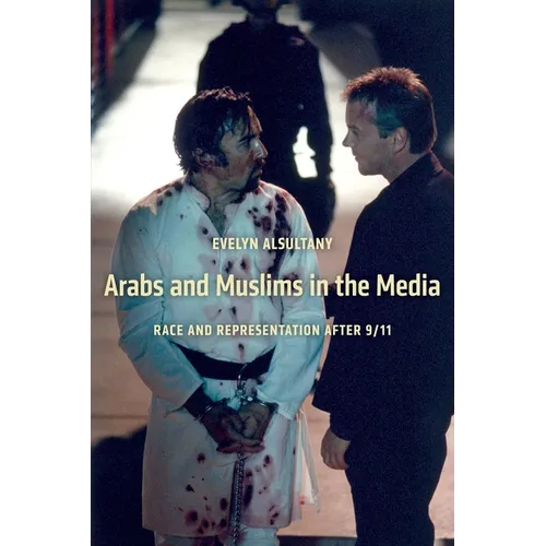 Arabs and Muslims in the Media: Race and Representation After 9/11