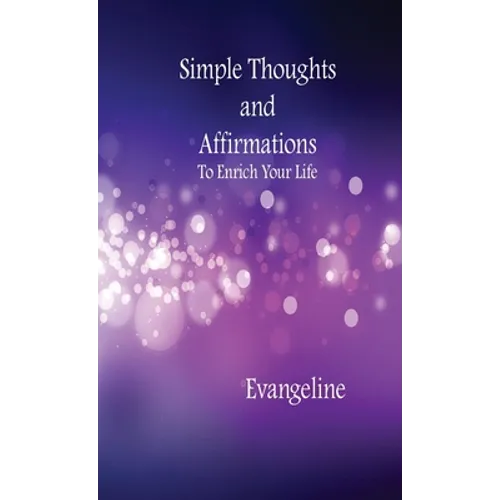 Simple Thoughts and Affirmations to Enrich Your Life