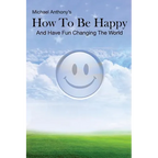 How To Be Happy and Have Fun Changing the World