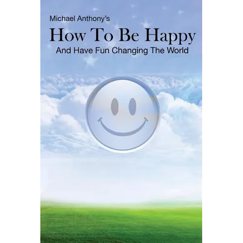 How To Be Happy and Have Fun Changing the World