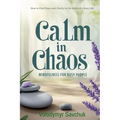 Calm in Chaos: Mindfulness for Busy People
