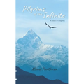Pilgrims of the Infinite: A book of insights