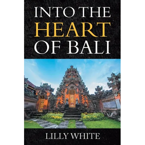 Into the Heart of Bali