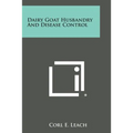 Dairy Goat Husbandry and Disease Control