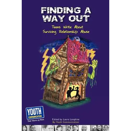 Finding a Way Out: Teens Write about Surviving Relationship Abuse