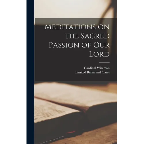 Meditations on the Sacred Passion of Our Lord
