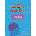 The Greatest War Ever: The War of Words