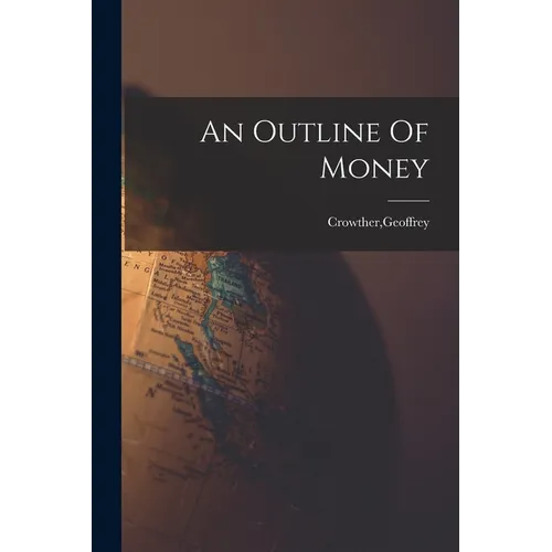 An Outline Of Money