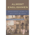 Almost Englishmen: Baghdadi Jews in British Burma