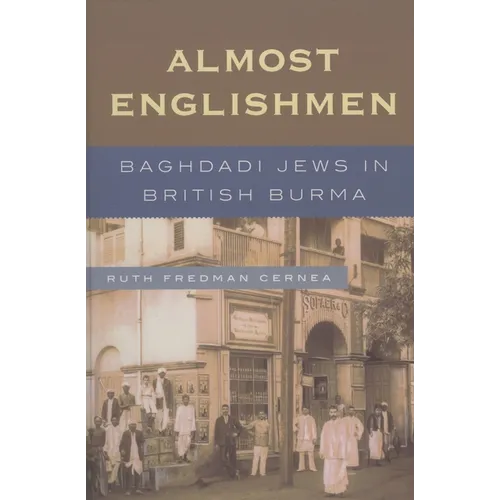 Almost Englishmen: Baghdadi Jews in British Burma