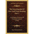 The Encyclopedia Of Face And Form Reading Part 1: A Complete Summary Of Character Analysis (1920)