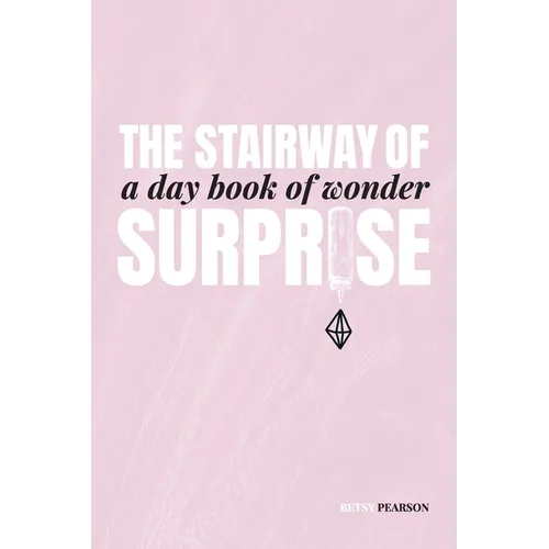 The Stairway of Surprise: A Day Book of Wonder