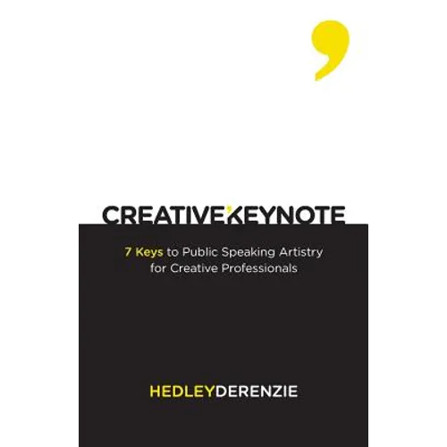 Creative Keynote: 7 Keys to Public Speaking Artistry for Creative Professionals