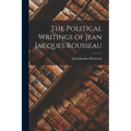 The Political Writings of Jean Jacques Rousseau