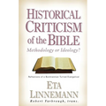 Historical Criticism of the Bible: Methodology or Ideology? Reflections of a Bultmannian Turned Evangelical