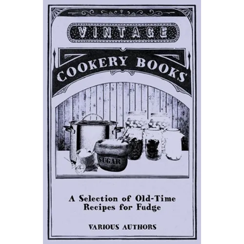 A Selection of Old-Time Recipes for Fudge
