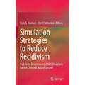 Simulation Strategies to Reduce Recidivism: Risk Need Responsivity (Rnr) Modeling for the Criminal Justice System