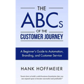 The ABCs of the Customer Journey: A Beginner's Guide to Automation, Branding and Customer Service