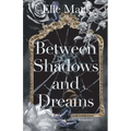 Between Shadows and Dreams: A Dark Paranormal Gothic Romance