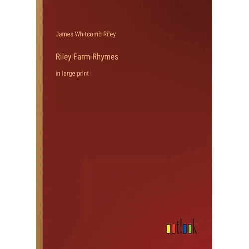 Riley Farm-Rhymes: in large print