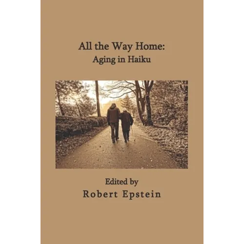 All the Way Home: Aging in Haiku