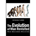 The Evolution of Man Revisited: Man Becomes Machine