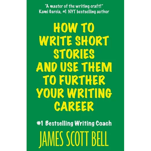 How to Write Short Stories And Use Them to Further Your Writing Career