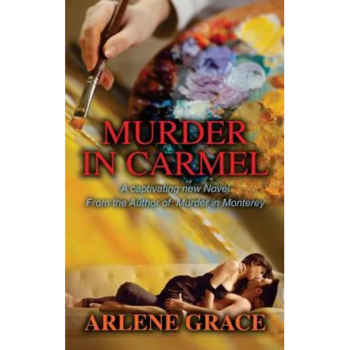 Murder in Carmel: A Captivating new Novel From the Author of Murder in Monterey