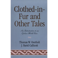 Clothed-In-Fur and Other Tales: An Introduction to an Ojibwa World View