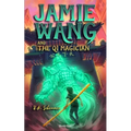 Jamie Wang And The Qi Magician: A Yaoguai Saga Novel