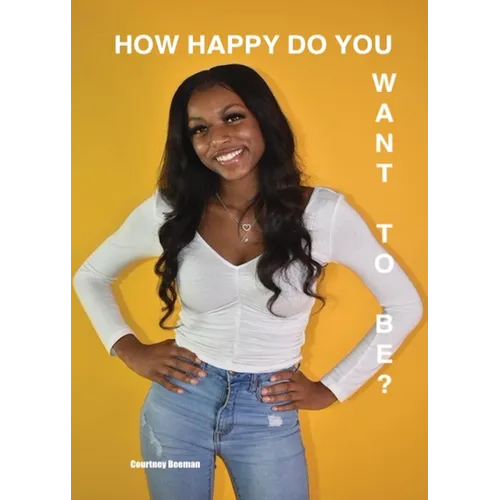 How Happy Do You Want To Be