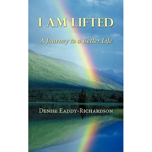 I am Lifted: A Journey to a Better Life