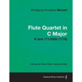 Flute Quartet in C Major - A Score for Flute, Violin, Viola and Cello K.Anh.171/285b (1778)