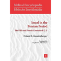 Israel in the Persian Period: The Fifth and Fourth Centuries B.C.E.