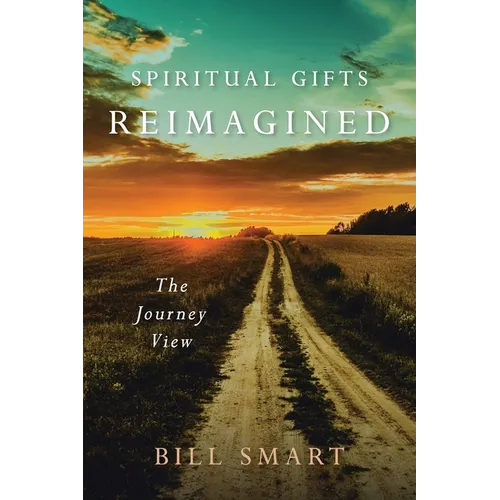 Spiritual Gifts Reimagined: The Journey View