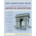 The Annotated Arch: A Crash Course in the History Of Architecture
